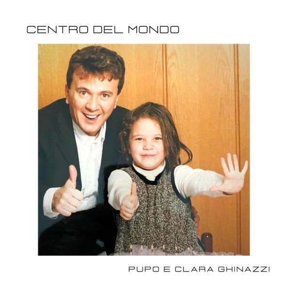 Il 17 marzo è uscito il nuovo singolo “Centro del mondo” di Pupo con la partecipazione della figlia Clara