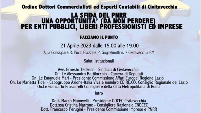 L'Ordine dei Dottori Commercialisti e degli Esperti Contabili di Civitavecchia ha organizzato un importante convegno e dibattito sul PNRR per venerdì 21 aprile ore 15:00 - 19:00
