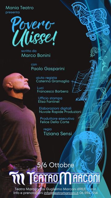 5 e 6 ottobre 2023 ore 21.00 presso Teatro Marconi (Viale Guglielmo Marconi 698/E) "Povero Ulisse!" con Paolo Gasparini - regia Tiziana Sensi